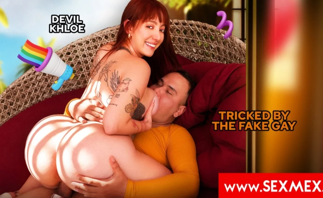 Sex Mex - Devil Khloe - TRICKED BY THE FAKE GAY 1080p